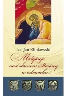 TUM Medytacje nad obrazem Stwórcy w człowieku - Jan Klinkowski - Religia i religioznawstwo - miniaturka - grafika 2