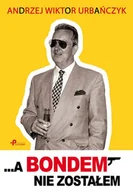 Biografie i autobiografie - …a Bondem nie zostałem - miniaturka - grafika 1