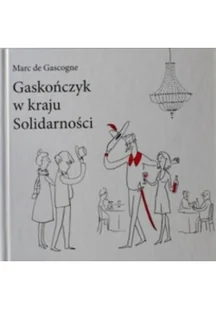 Gaskończyk w kraju Solidarności - Gascogne Marc - Powieści - miniaturka - grafika 2