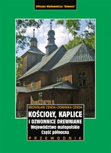 OFICYNA WYDAWNICZA REWASZ SP. C. KOŚCIOŁY KAPLICE I DZWONNICE DREWNIANE WOJ.MAŁOPOL - Przewodniki - miniaturka - grafika 1
