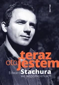 Biografie i autobiografie - Jakub Beczek Teraz oto jestem Edward Stachura we wspomnieniach - miniaturka - grafika 1
