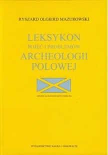 Leksykon pojęć i problemów archeologii polowej - Encyklopedie i leksykony - miniaturka - grafika 1