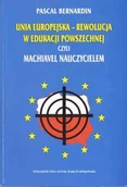Publicystyka - Unia Europejska - rewolucja w edukacji powszechnej, czyli Machiavel nauczycielem - miniaturka - grafika 1