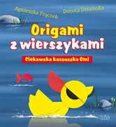 Bis Origami z wierszykami. Ciekawska kaczuszka Omi - Agnieszka Frączek, Dorota Dziamska