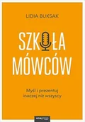 Audiobooki - biznes i ekonomia - Szkoła Mówców. Myśl i prezentuj inaczej niż wszyscy - miniaturka - grafika 1