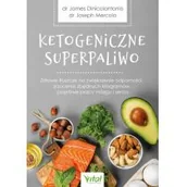 Zdrowie - poradniki - Ketogeniczne Superpaliwo Zdrowe Tłuszcze Na Zwiększenie Odporności Zrzucenie Zbędnych Kilogramów Poprawę Pracy Mózgu I Serca Najlepsze Źródła Oraz Poprawne Dawkowanie Joseph Mercola,james Dinico - miniaturka - grafika 1