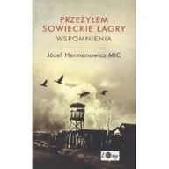 Biografie i autobiografie - Promic Józef Hermanowicz Przeżyłem Sowieckie Łagry. Wspomnienia - miniaturka - grafika 1