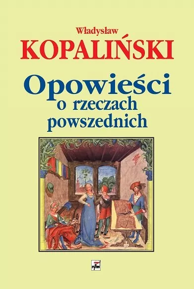 Rytm Oficyna Wydawnicza Opowieści o rzeczach powszednich - Władysław Kopaliński