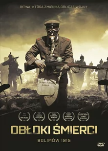 Obłoki Śmierci. Bolimów 1915 - Filmy dokumentalne DVD - miniaturka - grafika 1