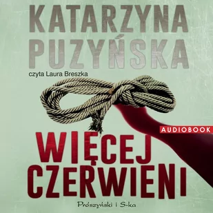 Więcej czerwieni Katarzyna Puzyńska MP3) - Audiobooki - kryminał, sensacja, thriller - miniaturka - grafika 1