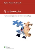 Zarządzanie - Ty tu dowodzisz. Najskuteczniejsze metody kierowania załogą - miniaturka - grafika 1