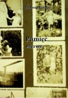 Poezja - Pamięć wiersze Dedykacja autora - miniaturka - grafika 1