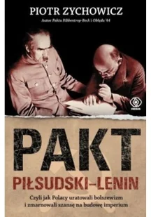 Rebis Pakt Piłsudski-Lenin - Piotr Zychowicz - Historia Polski - miniaturka - grafika 2
