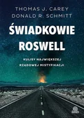 Wywiady, wspomnienia - Świadkowie Roswell Kulisy największej rządowej mistyfikacji - miniaturka - grafika 1