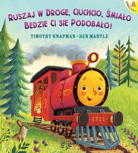 Ruszaj w drogę Ciuchcio śmiało będzie ci się podobało! - Literatura popularno naukowa dla młodzieży - miniaturka - grafika 1
