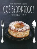 Ciasta, desery, wypieki - Coś słodkiego! Pyszne ciasta i desery - miniaturka - grafika 1
