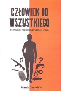 Człowiek do wszystkiego Marek Gaszyński LETNIA WYPRZEDAŻ DO 80% - Felietony i reportaże - miniaturka - grafika 1