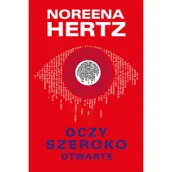 Psychologia - Oczy szeroko otwarte - Hertz Noreena - miniaturka - grafika 1