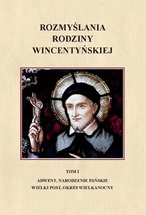 Rozmyślania Rodziny Wincentyńskiej Tom 1 - Historia świata - miniaturka - grafika 1