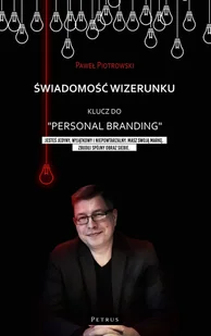 Świadomość Wizerunku Klucz Do "personal Branding" Paweł Piotrowski - Poradniki hobbystyczne - miniaturka - grafika 2