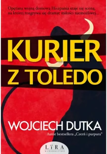 Kurier z Toledo Dutka Wojciech - Powieści - miniaturka - grafika 2