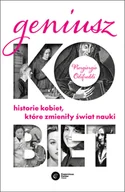 Biografie i autobiografie - Geniusz kobiet. Krótka historia kobiecej nauki - miniaturka - grafika 1