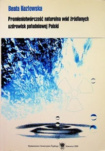 Promieniotwórczość naturalna wód źródlanych uzdrowisk południowej Polski - Chemia - miniaturka - grafika 1