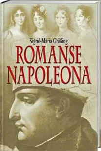 Romanse Napoleona - Biografie i autobiografie - miniaturka - grafika 1