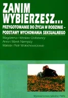 Podręczniki dla liceum - Zanim wybierzesz... Przygotowanie do życia w rodzinie. Podstawy wychowania seksualnego - miniaturka - grafika 1