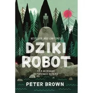 Baśnie, bajki, legendy - Dziki robot w.2 - Peter Brown - miniaturka - grafika 1