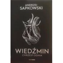 Supernowa Wiedźmin - Chrzest ognia Andrzej Sapkowski