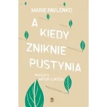 A kiedy zniknie pustynia - Literatura popularno naukowa dla młodzieży - miniaturka - grafika 1