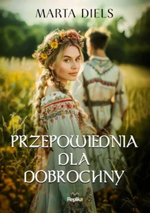 Przepowiednia dla Dobrochny - Marta Diels - Literatura obyczajowa - miniaturka - grafika 1