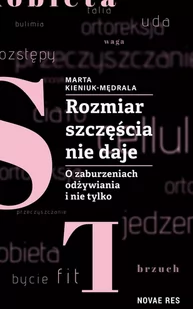 Rozmiar szczęścia nie daje. O zaburzeniach odżywiania i nie tylko - E-booki - nauka - miniaturka - grafika 1