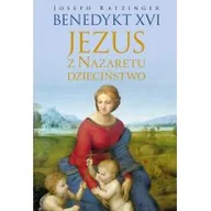 Powieści - Znak Jezus z Nazaretu Dzieciństwo Joseph Ratzinger papież Benedykt XVI) [KSIĄŻKA] 9788324021192 - miniaturka - grafika 1