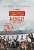 Felietony i reportaże - Powrót żołnierza Zadwórza Polskie Termopile - miniaturka - grafika 1