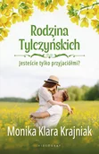 Literatura obyczajowa - Jesteście tylko przyjaciółmi? Rodzina Tylczyńskich. Tom 1 - miniaturka - grafika 1