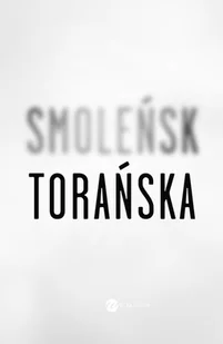 Wielka Litera Smoleńsk - Teresa Torańska - Historia świata - miniaturka - grafika 2