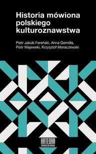 WN KATEDRA Historia mówiona polskiego kulturoznawstwa praca zbiorowa - Kulturoznawstwo i antropologia - miniaturka - grafika 1