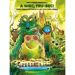 A więc, Fru-Bęc! Trzeba wierzyć, że ta Bestia to jest tylko czasu kwestia - Komiksy dla dorosłych - miniaturka - grafika 1