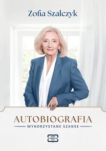 Autobiografia. Wykorzystane szanse - Biografie i autobiografie - miniaturka - grafika 1