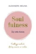 Poradniki hobbystyczne - Soulfulness. Żyj całą duszą - miniaturka - grafika 1