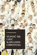 Religia i religioznawstwo - Stawać się i być kapłanem Chrystusa - miniaturka - grafika 1