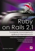 Systemy operacyjne i oprogramowanie - Ruby on Rails 2.1. Tworzenie nowoczesnych aplikacji internetowych - miniaturka - grafika 1