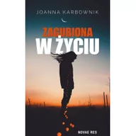 Literatura przygodowa - Novae Res Zagubiona w życiu Joanna Karbownik - miniaturka - grafika 1