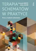 Psychologia - Terapia schematów w praktyce - Arntz Arnoud, Jacob Gitta - miniaturka - grafika 1