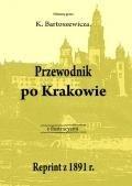 Sowa-Druk na życzenie Przewodnik po Krakowie Reprint z 1891 rok