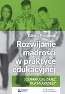 Materiały pomocnicze dla nauczycieli - Wydawnictwo Uniwersytetu Łódzkiego Rozwijanie mądrości w praktyce edukacyjnej - Elżbieta Płóciennik - miniaturka - grafika 1