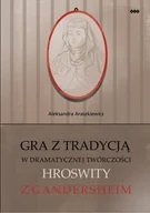 Filologia i językoznawstwo - Warszawska Firma Wydawnicza Gra z tradycją w dramatycznej twórczości Hroswity z Gandersheim - miniaturka - grafika 1