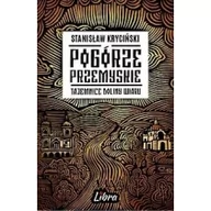 Historia świata - Stanisław Pogórze Przemyskie. Tajemnice doliny Wiaru - miniaturka - grafika 1